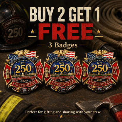 🔥Last Day 49% OFF - 250th Anniversary Firefighter Badge
